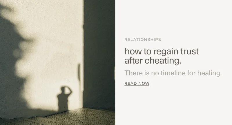 RELATIONSHIPS | how to regain trust after cheating. | There is no timeline for healing. | Read Now
