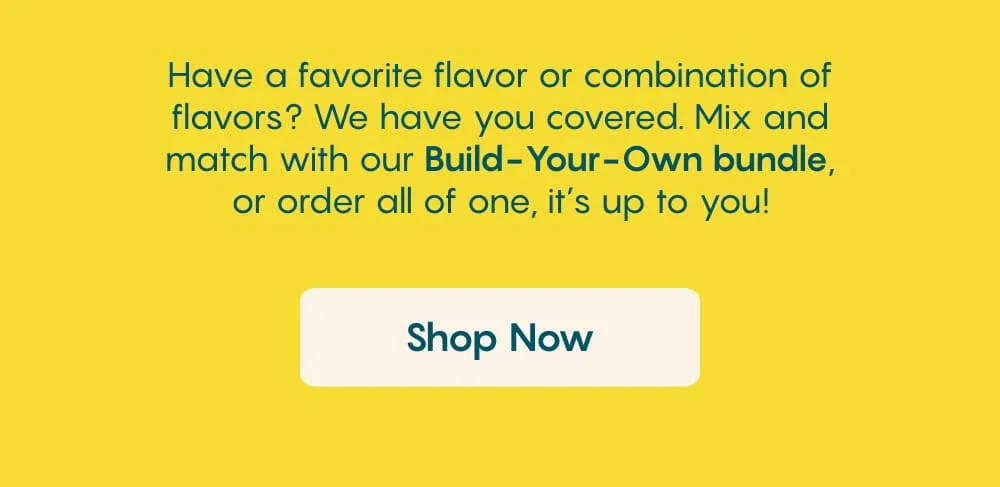 Build Your Own Bundle | Shop Now