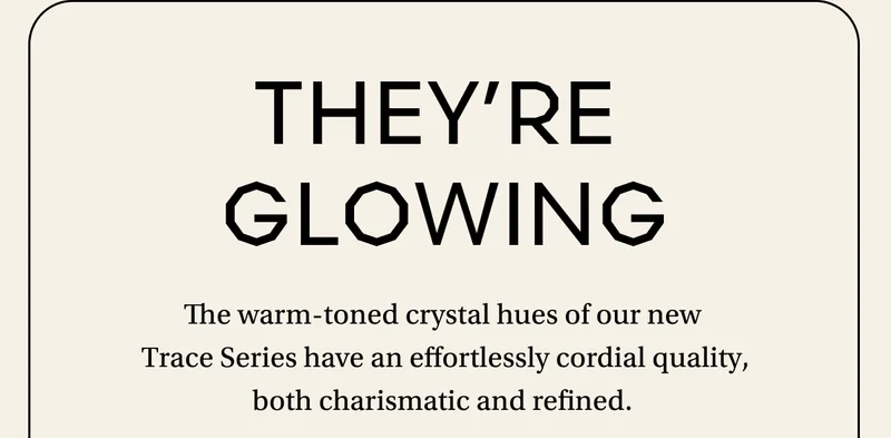 They're glowing