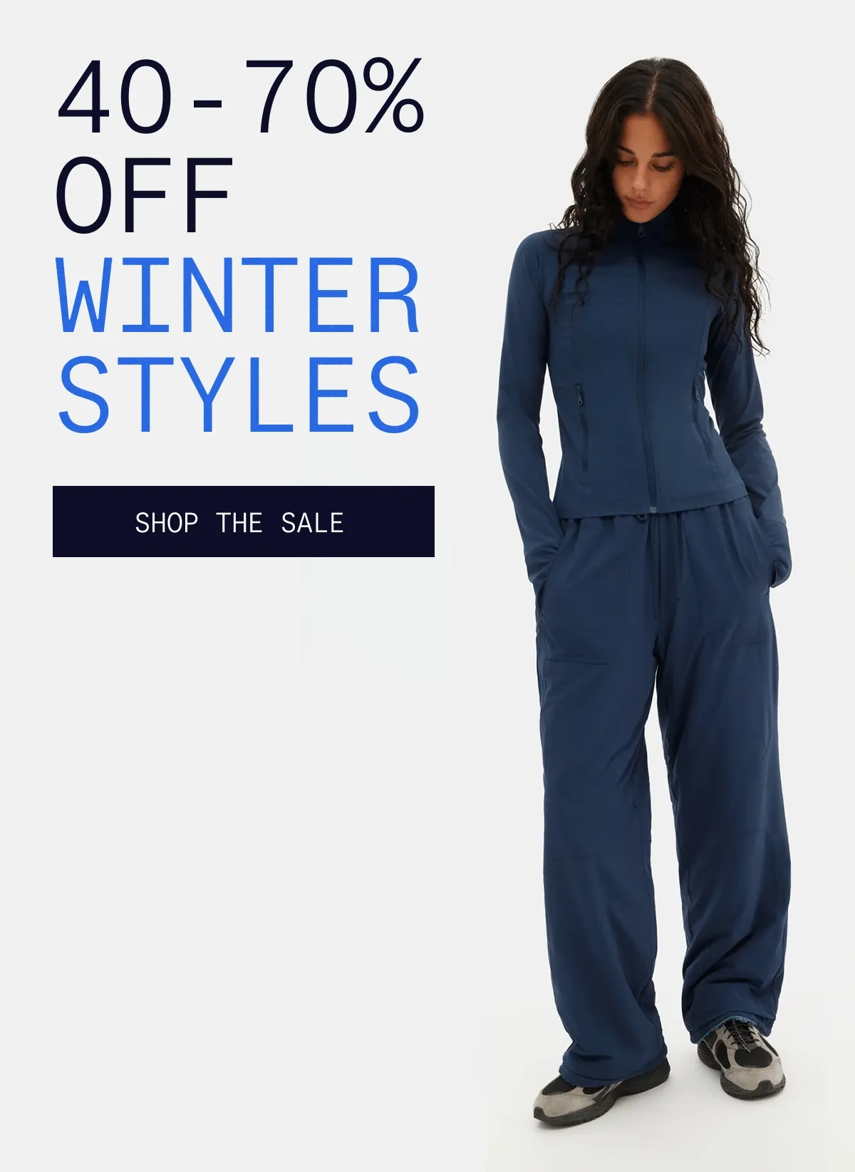 40-70% OFF WINTER STYLES  |  SHOP THE SALE