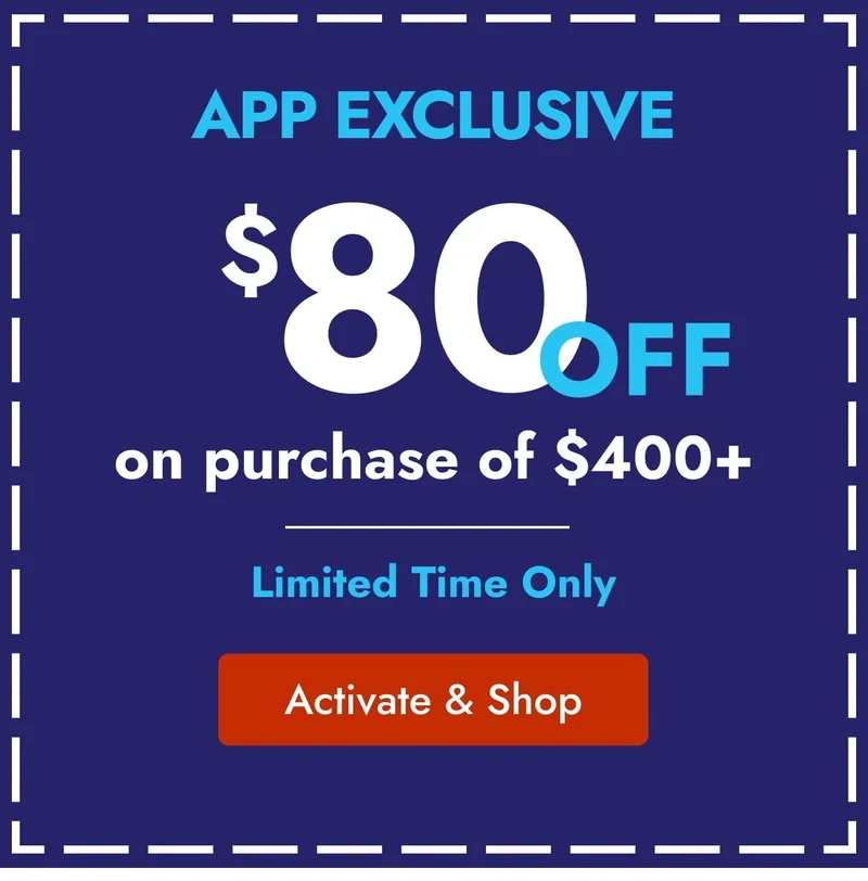 App Exclusive: $80 off $400 order