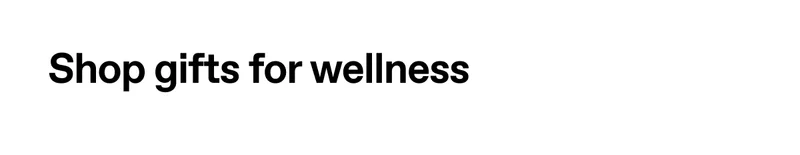 Shop gifts for wellness