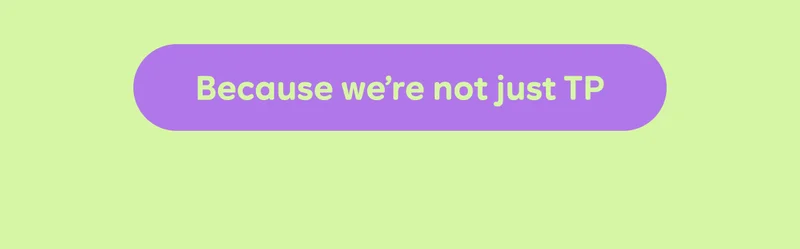 Button: Because we're not just TP