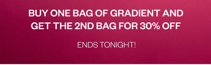 Buy one get one 30% off Now - March 10 Use code Gradient30 at checkout Offer applies to 12oz bags only. Subscriptions excluded. Sale ends Mar 10 at 11:59 PT