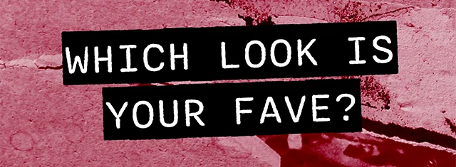 Which Look Is Your Fave?