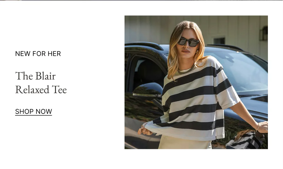 NEW FOR HER | The Blair Relaxed Tee