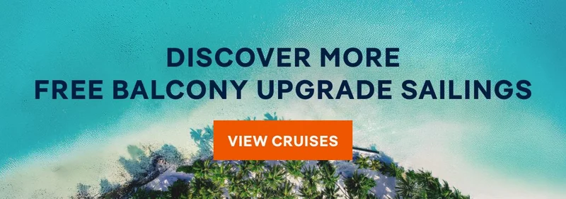 Prefer Different Dates? Discover More Free Balcony Upgrade Sailings – Click to View Cruises & Book Now