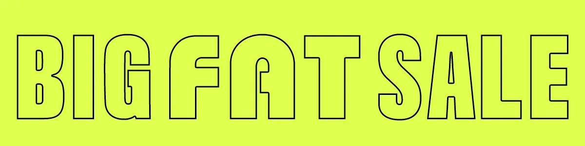 BIG FAT SALE