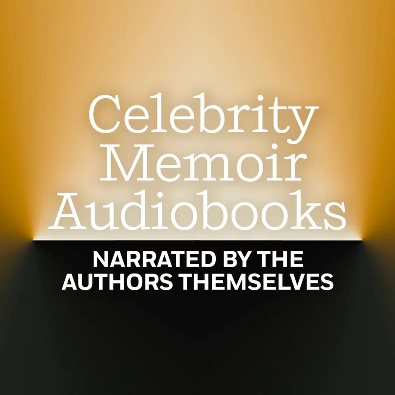 Celebrity Memoir Audiobooks Narrated by The Authors Themselves
