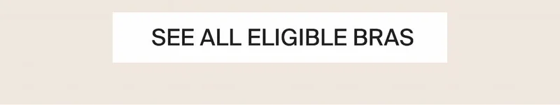 SEE ALL ELIGIBLE BRAS