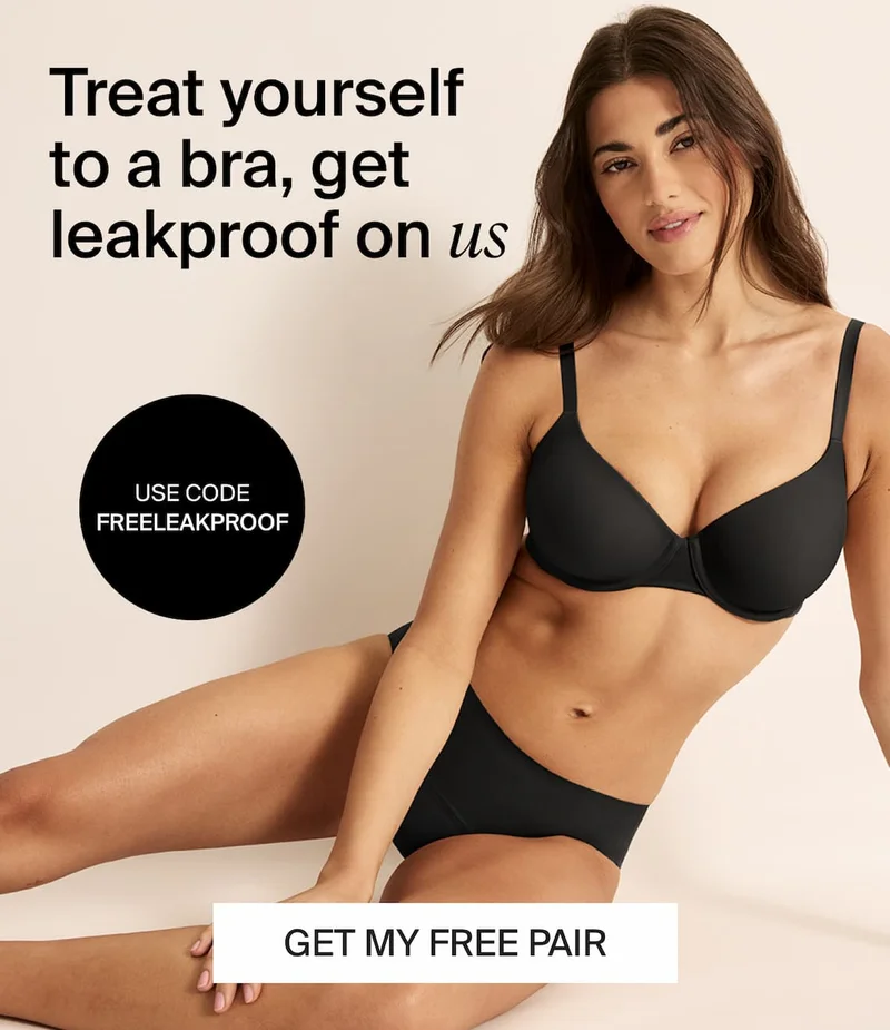 Treat yourself to a bra, get leakproof on us. USE CODE FREELEAKPROOF. GET MY FREE PAIR