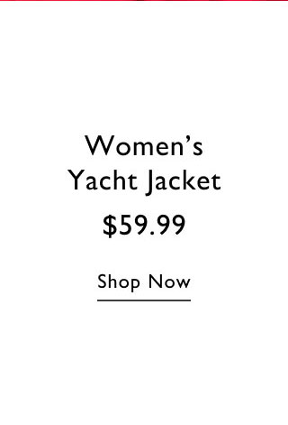 Women's yacht jacket $59.99 shop now
