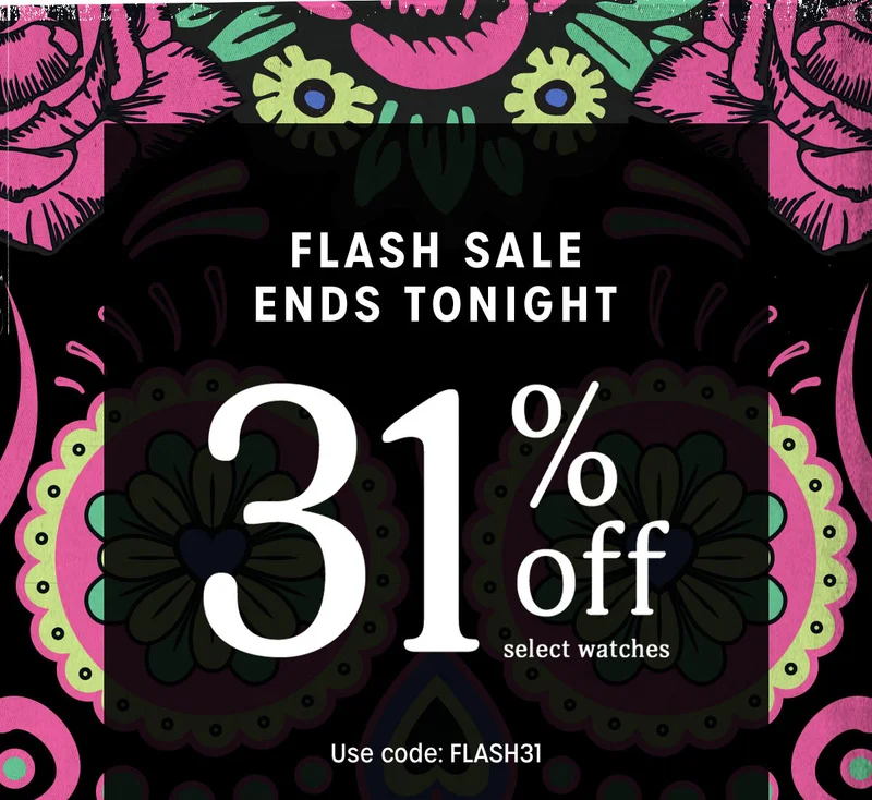 FLASH SALE ENDS TONIGHT | 31% off select watches | Use code: FLASH31