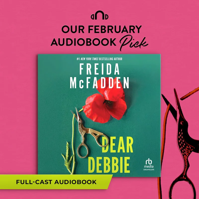 Our February Audiobook Pick Dear Debbie by Freida McFadden Full Cast Audiobook
