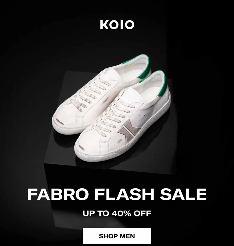 KOIO Fabro Flash Sale up to 40% off Shop Men Shop Women