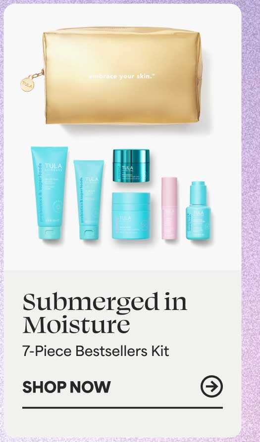 Submerged in Moisture. 7-Piece Bestsellers Kit -- SHOP NOW