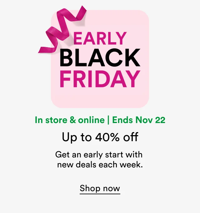Early Black Friday Deals | Up to 40% off | Beat the rush with new deals each week | End Nov 22