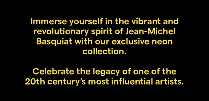 Immerse yourself in the vibrant and revolutionary spirit of Jean-Michel Basquiat with our exclusive neon collection.
