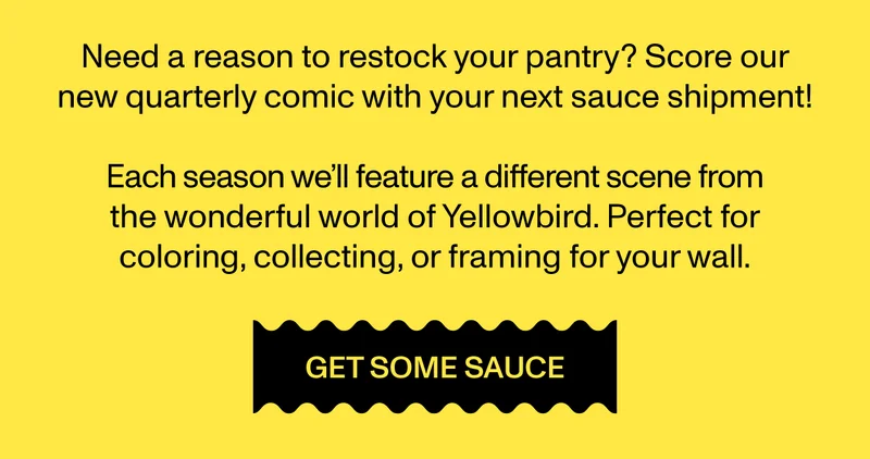 Need a reason to restock your pantry? Score our new quarterly comic with your next sauce shipment!