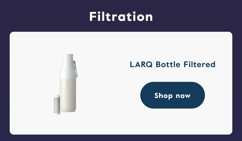 LARQ Bottle Filtered