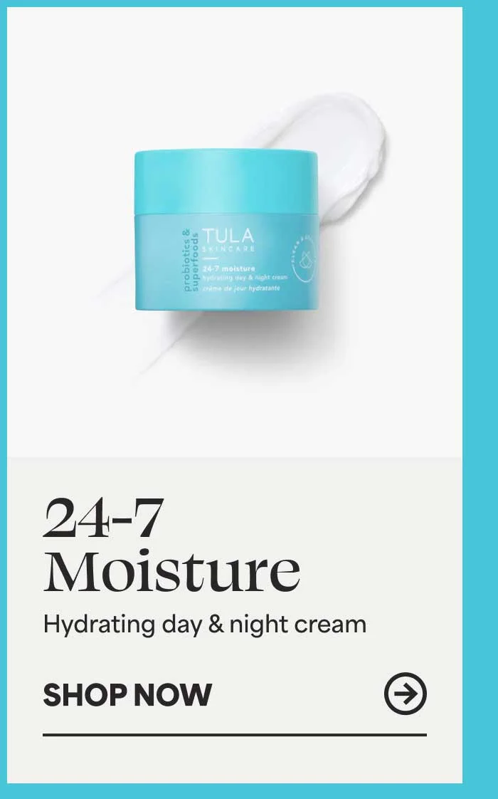 24-7 Moisture. Hydrating day & night cream -- SHOP NOW