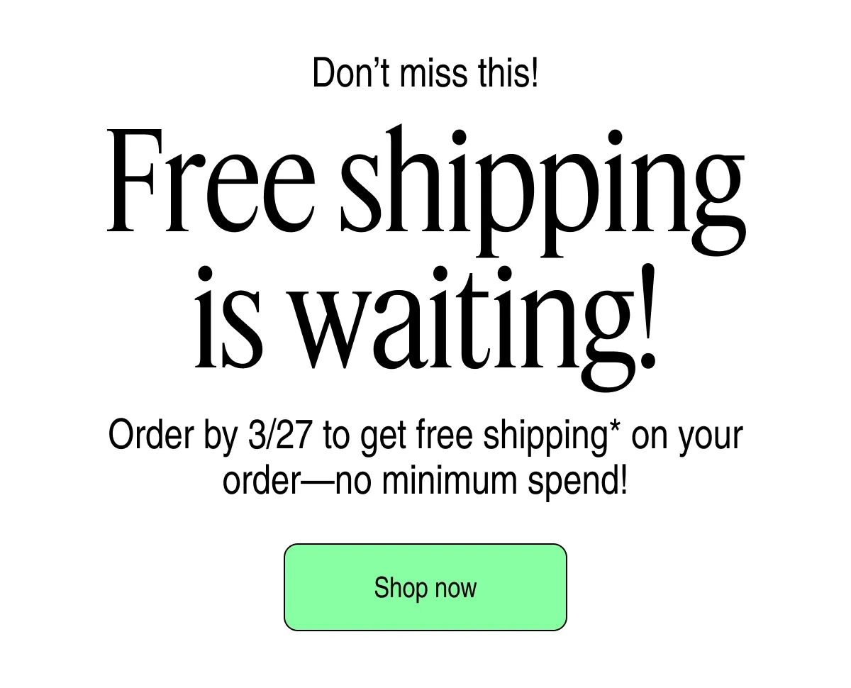 Free shipping is waiting! | Shop now