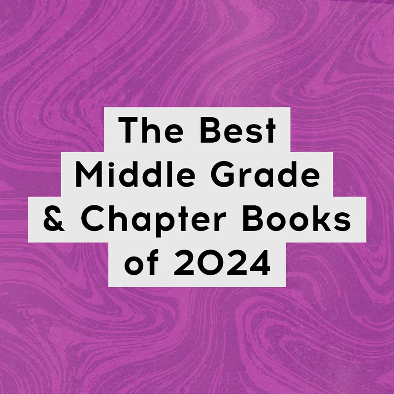 The Best Middle Grade & Chapter Books of 2024