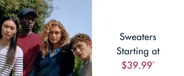 Sweaters starting at $34.99º