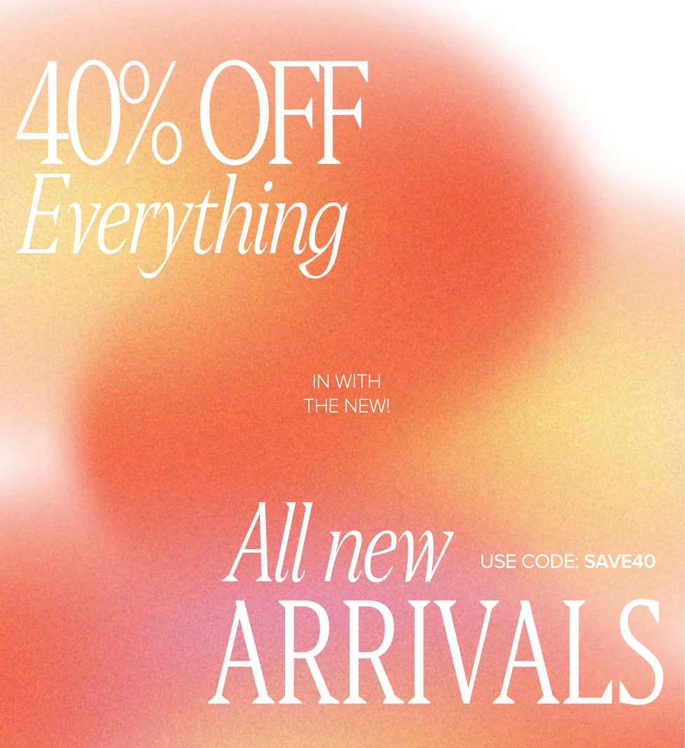 40% off Everything, including exciting All new ARRIVALS! Use code discount code for significant savings today on all items. Vibrant orange-pink gradient background.