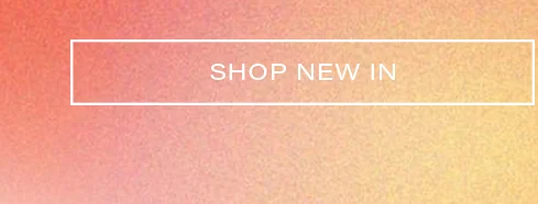White "SHOP NEW IN" button centered on a vivid peach to yellow gradient background, prompting users to explore new arrivals.