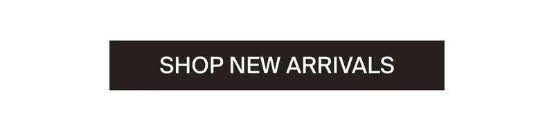SHOP NEW ARRIVALS
