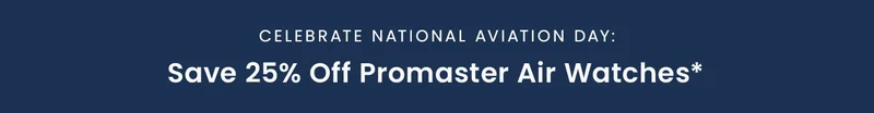 Celebrate National Aviation Day: Save 25% Off Promaster Air Watches*