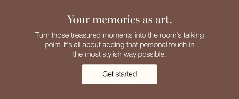 Your memories as art. Turn those treasure moments into the room's talking point. It's all about adding that personal touch in the most stylish way possible.
