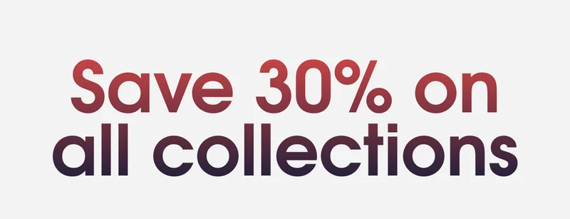 Save 30% On All Collections