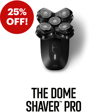 25% Off! The Dome Shaver™ Pro