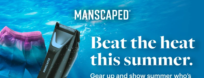 MANSCAPED® Beat the heat this summer.