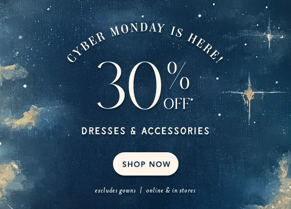Cyber Monday Is Here! 30% Off Dresses and Accessories