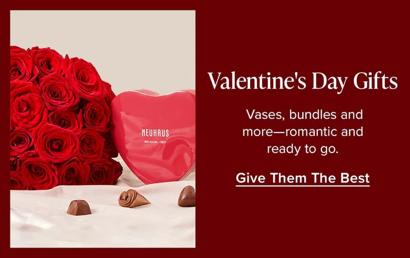Valentine's Day Gifts. Vases, bundles and more--romantic and ready to go. Give Them The Best
