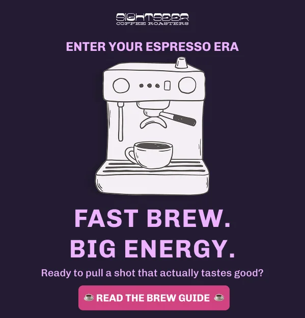 Sightseer Coffee Roasters. Enter Your Espresso Era. Illustration of an espresso machine pulling a shot. Fast Brew. Big Energy. Ready to pull a shot that actually tastes good? Button: Read the Brew Guide.