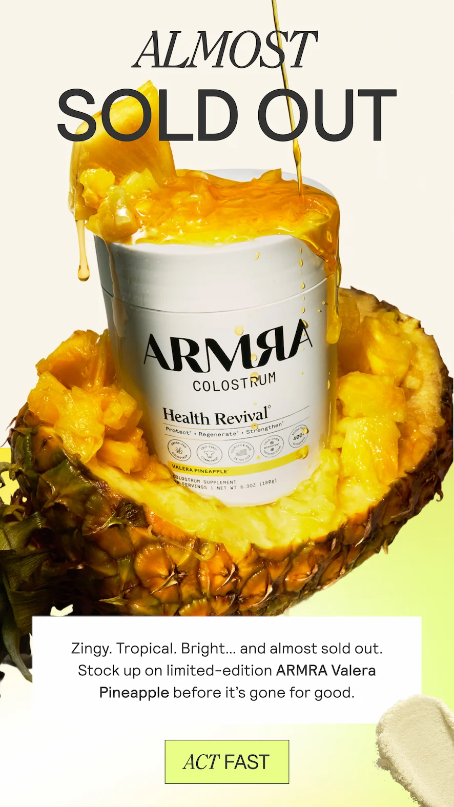 ALMOST SOLD OUT. Zingy. Tropical. Bright... and almost sold out.  Stock up on limited-edition ARMRA Valera  Pineapple before it’s gone for good.