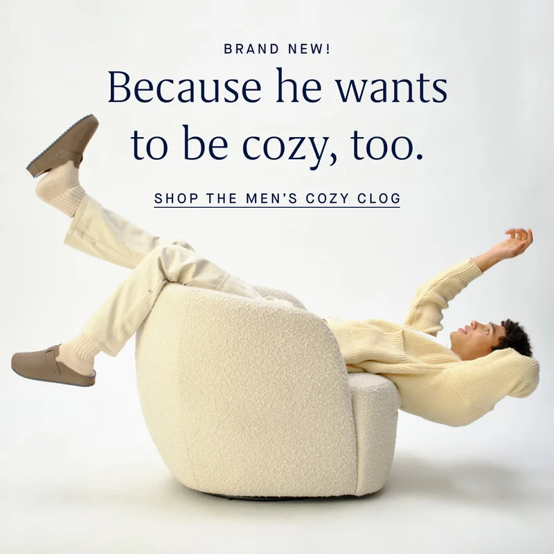 BRAND NEW! Because he wants to be cozy, too. SHOP THE MEN’S COZY CLOG