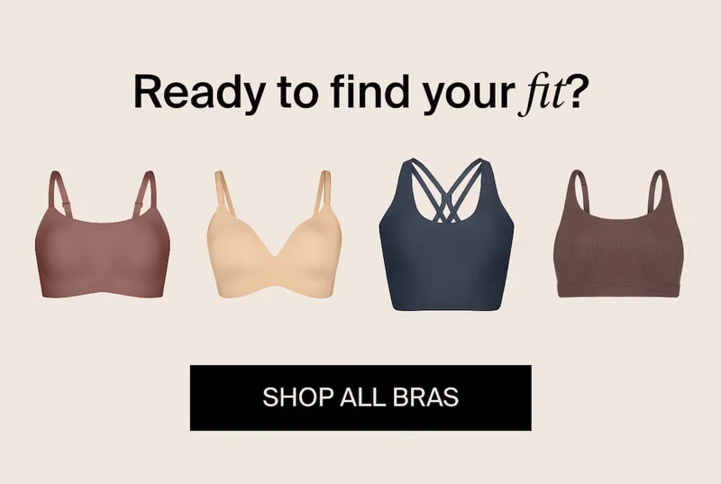 Ready to find your fit? SHOP ALL BRAS