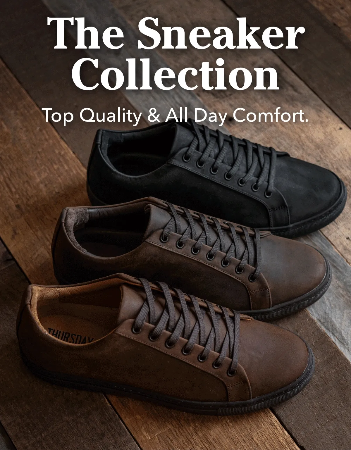 The Sneaker Collection: Top Quality & All Day Comfort