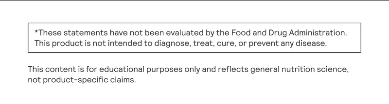 FDA disclaimer stating that these statements have not been evaluated by the Food and Drug Administration and that the product is not intended to diagnose, treat, cure, or prevent any disease.