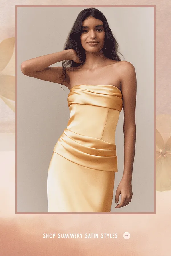 Shop Summery Satin Styles