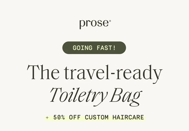 Prose | The travel-ready Toiletry Bag + 50% off custom haircare