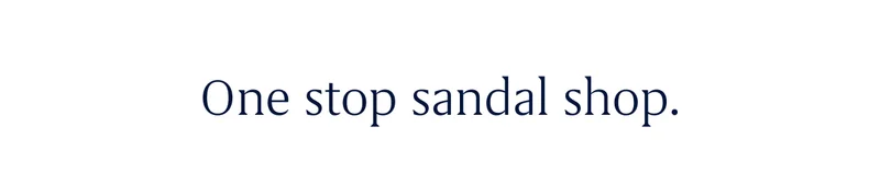 One stop sandal shop.