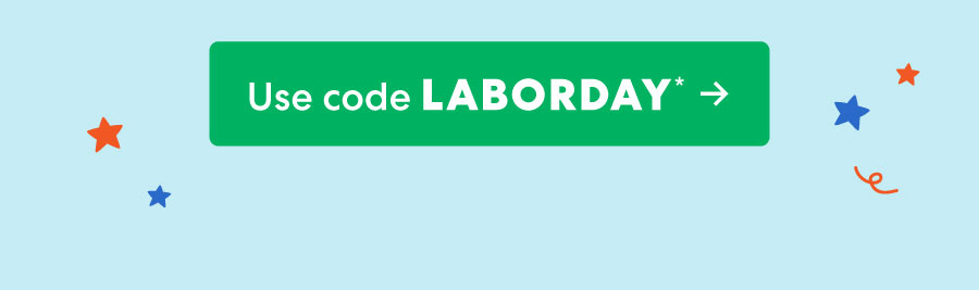 Use code LABORDAY ->
