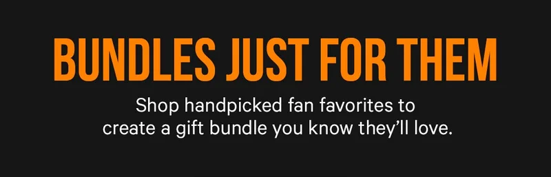 Bundles Just for Them - Shop handpicked fan favorites to create a gift bundle you know they'll love.