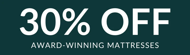 30% OFF AWARD WINNING MATTRESSES